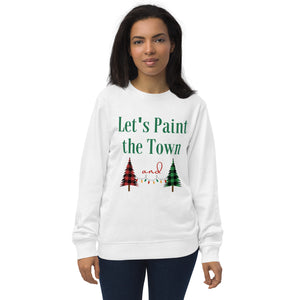 Let's paint the town red and green Christmas Unisex organic sweatshirt